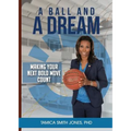 A Ball and a Dream: Making Your Next Bold Move Count