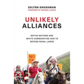 Unlikely Alliances: Native Nations and White Communities Join to Defend Rural Lands