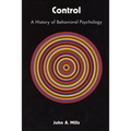 Control: A History of Behavioral Psychology