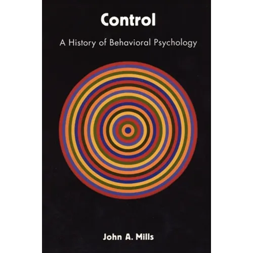Control: A History of Behavioral Psychology