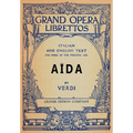 Aida: Libretto, Italian and English Text and Music of the Principal Airs