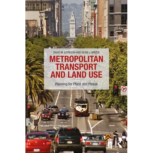 Metropolitan Transport and Land Use: Planning for Place and Plexus