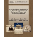 St Louis Smelting & Refining Co V. Ray U.S. Supreme Court Transcript of Record with Supporting Pleadings