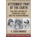 Uttermost Part of the Earth: Indians of Tierra Del Fuego