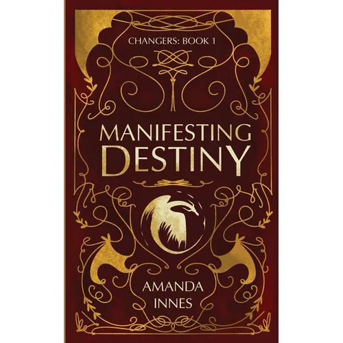 Manifesting Destiny: (Changers: Book 1)