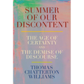 Summer of Our Discontent: The Age of Certainty and the Demise of Discourse