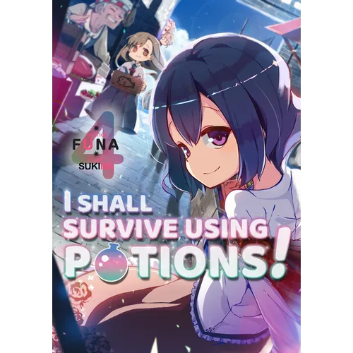 I Shall Survive Using Potions! Volume 4 (Light Novel): Volume 4