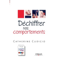 Déchiffrer nos comportements