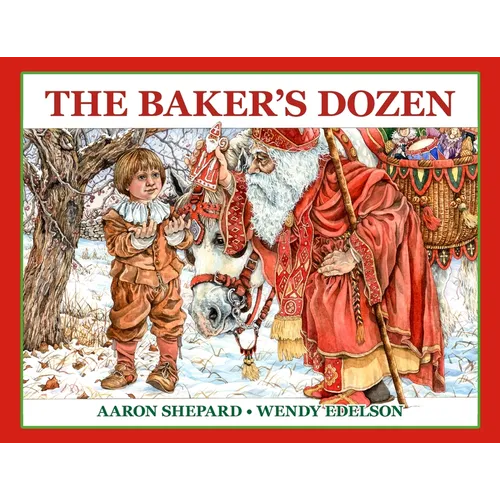 The Baker's Dozen: A Saint Nicholas Tale, with Bonus Cookie Recipe and Pattern for St. Nicholas Christmas Cookies (25th Anniversary Edition)