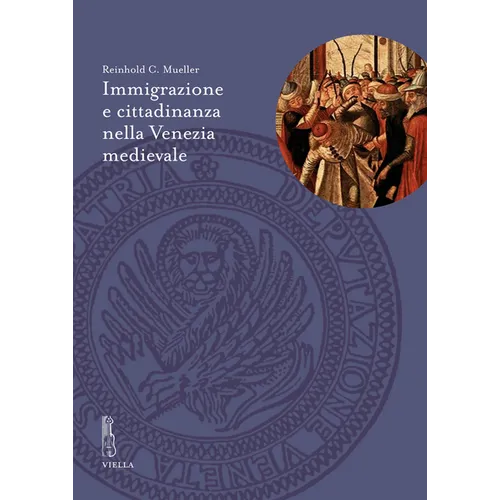 Immigrazione E Cittadinanza Nella Venezia Medievale