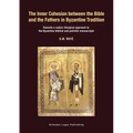 The Inner Cohesion between the Bible and the Fathers in Byzantine Tradition: Towards a codico-liturgical approach to the Byzantine biblical and patris