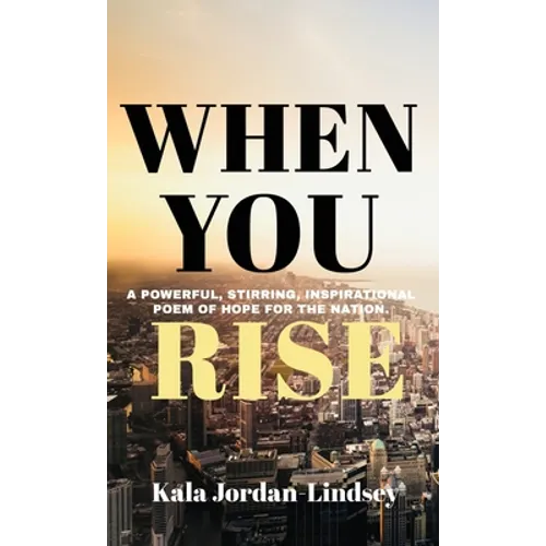 When You Rise: An Inspirational Poem of Hope for The Nation
