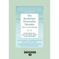 The Borderline Personality Disorder: Everything You Need to Know about Living with Bpd (Large Print 16pt)
