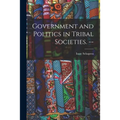 Government and Politics in Tribal Societies. --