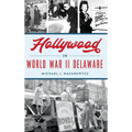 Hollywood in World War II Delaware