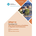 SPAA 14 26th ACM Symposium on Parallelism in Algorithms and Architectures