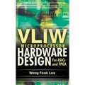 Vliw Microprocessor Hardware Design: On ASIC and FPGA