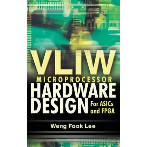 Vliw Microprocessor Hardware Design: On ASIC and FPGA