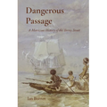 Dangerous Passage: A Maritime History of the Torres Strait