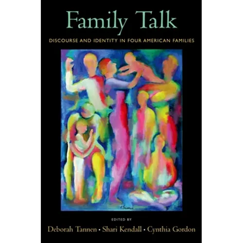 Family Talk: Discourse and Identity in Four American Families