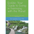 EcoLife: Your Guide to Living in Harmony with the Planet: Save money, gain health and help Nature (B/W version)
