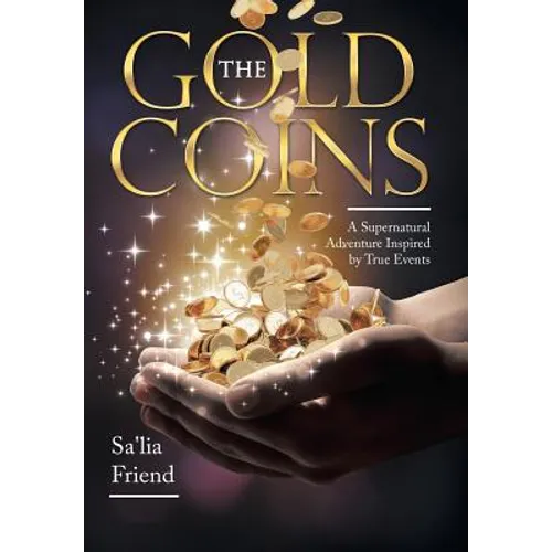 The Gold Coins: A Supernatural Adventure Inspired by True Events