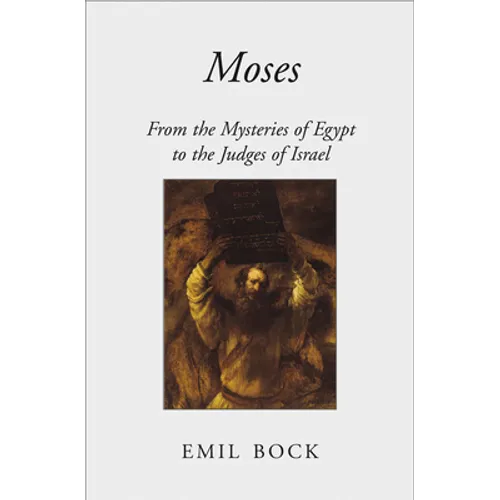 Moses: From the Mysteries of Egypt to the Judges of Israel