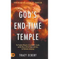 God's End-Time Temple: The Prophetic Blueprint of Zerubbabel's Temple, and the Plan to Fill His people With Glory for Worldwide Awakening