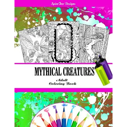 Mythical Creatures Fantasy Adult Coloring Book: Dragons, Fairies and other Fantasy Line Art Creatures