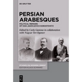 Persian Arabesques: Political Memoirs of Ivan Jakovlevich Korostovetz