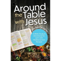 Around the Table with Jesus: A Bible Study and Devotional for Lent with Mediterranean Recipes