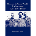 Memories of World War II: A Mississippi Farm Boy's Story