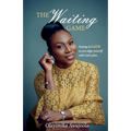 The Waiting Game: Staying in Faith as you align yourself with God's plan