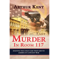 Murder in Room 117: Solving the Cold Case That Led to America's Longest War