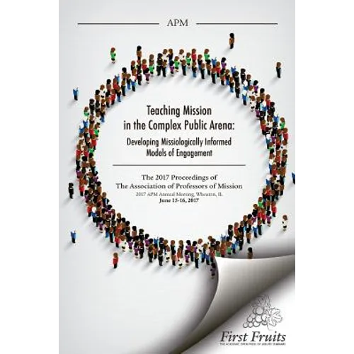 Teaching Mission in the Complex Public Arena: Developing Missiologically Informed Models of Engagement