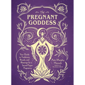 The Pregnant Goddess: Your Guide to Traditions, Rituals, and Blessings for a Sacred Pagan Pregnancy