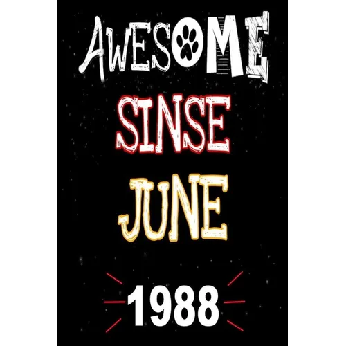 Awesome Since June 1988: A perfect gift at a birthday party for women, men, and dog lovers - 120 pages 6 by 9 inches