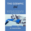 The Ozempic Diet: Unveiling the Ozempic Diet's Blueprint for Lasting Weight Transformation