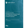 Advances in the Development of New Drugs and Treatment Targets for Brain Cancers