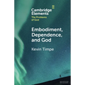 Embodiment, Dependence, and God