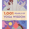 1,001 Pearls of Yoga Wisdom: Take Your Practice Beyond the Mat