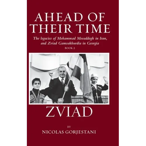 Zviad: The Legacies of Mohammad Mosaddegh in Iran, and Zviad Gamaskhurdia in Georgia