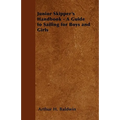 Junior Skipper's Handbook - A Guide to Sailing for Boys and Girls