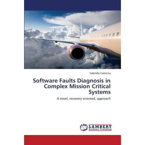 Software Faults Diagnosis in Complex Mission Critical Systems