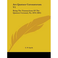Ars Quatuor Coronatorum V1: Being The Transactions Of The Quatuor Coronati, No. 2076 (1895)