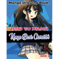 Manga Drawing Books: How to Draw Manga Characters Book 2: Learn Japanese Manga Eyes And Pretty Manga Face
