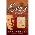 Eva's Story: A Holocaust Survivor's Tale by the Stepsister of Anne Frank