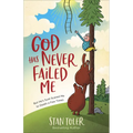 God Has Never Failed Me: But He's Sure Scared Me to Death a Few Times