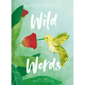 Wild Words: A Collection of Words from Around the World That Describe Happenings in Nature
