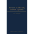 Banach and Locally Convex Algebras